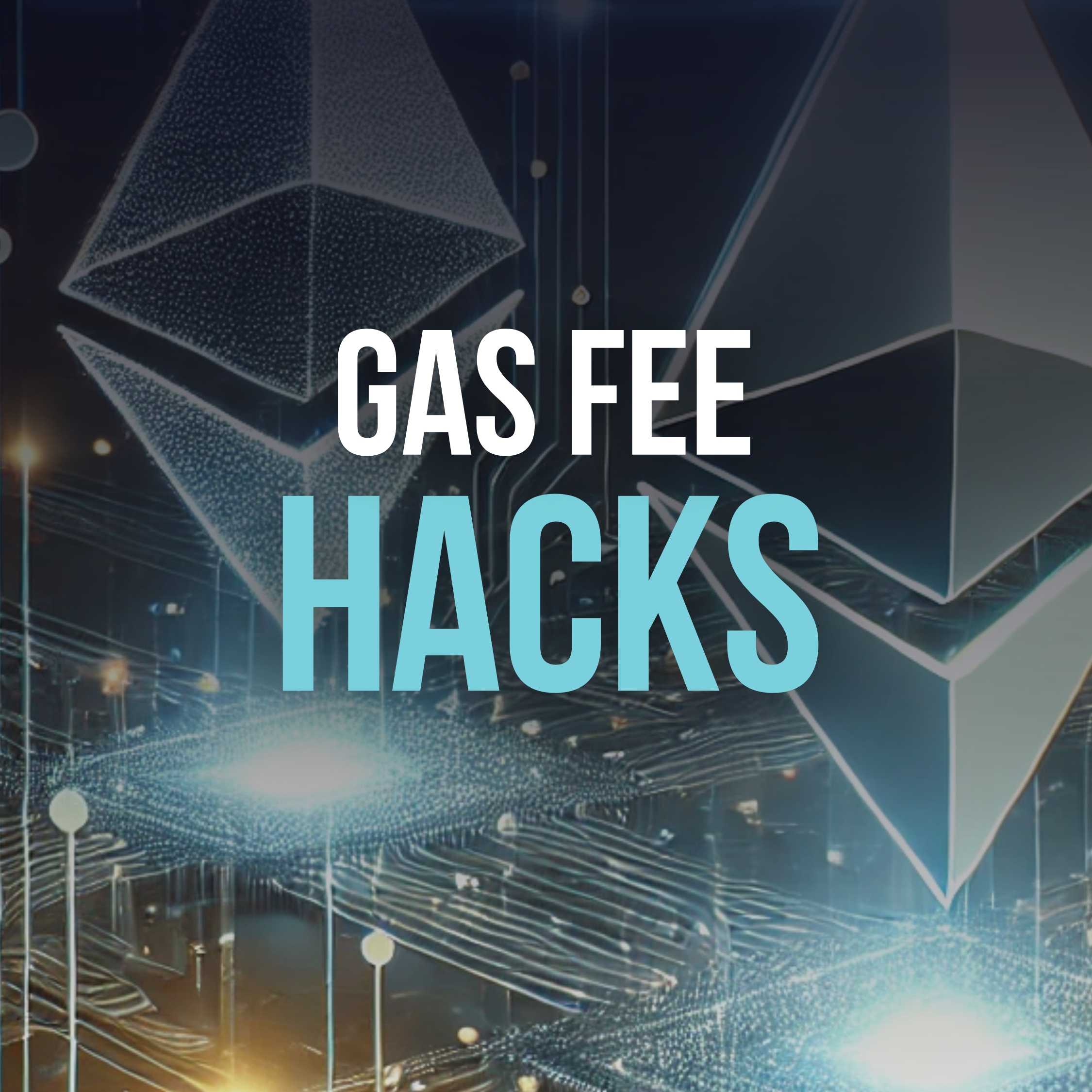 Gas Fee Hacks